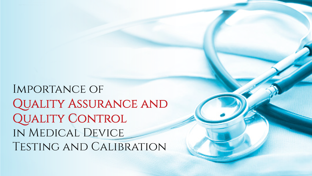 Importance Of Quality Assurance And Quality Control In Medical Device 