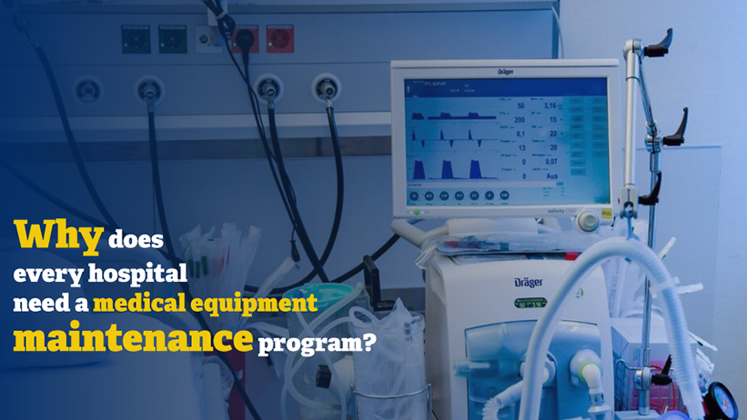 Why does every hospital need a medical equipment maintenance programme?