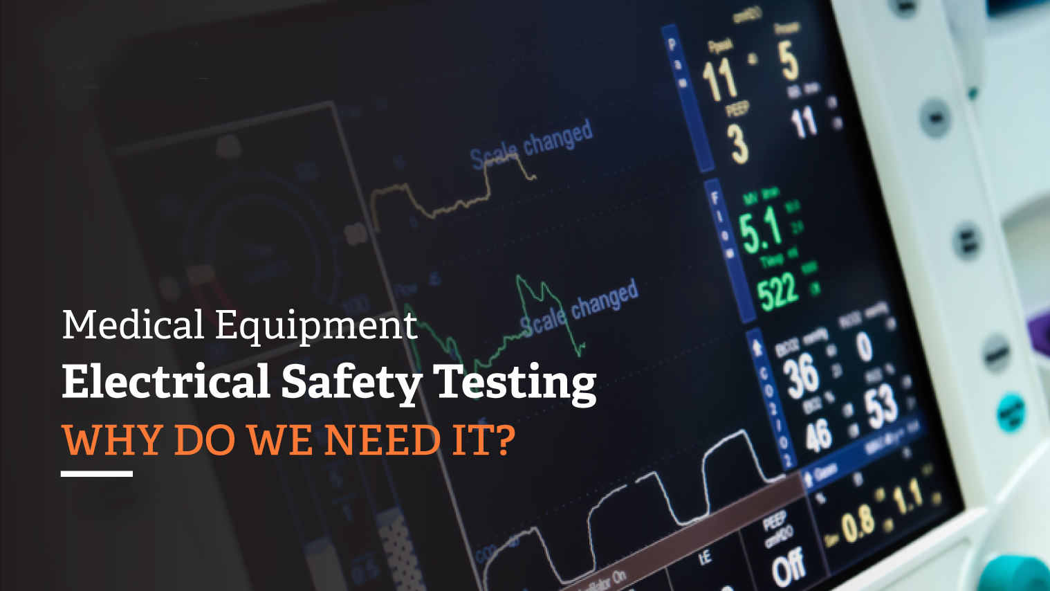 Medical Equipment Electrical Safety Testing, Why do We Need it?